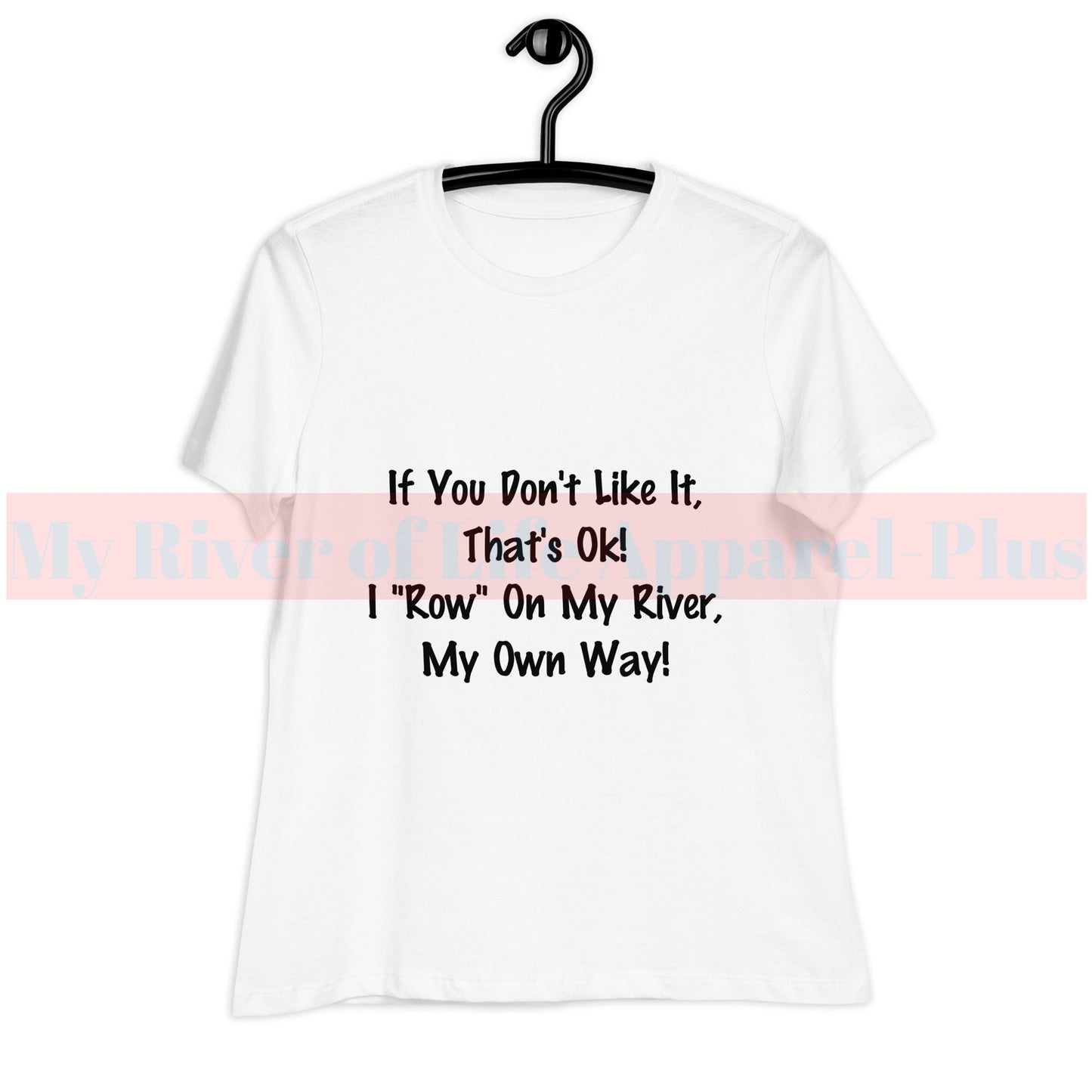 Women's Relaxed T-Shirt By My River Of Life